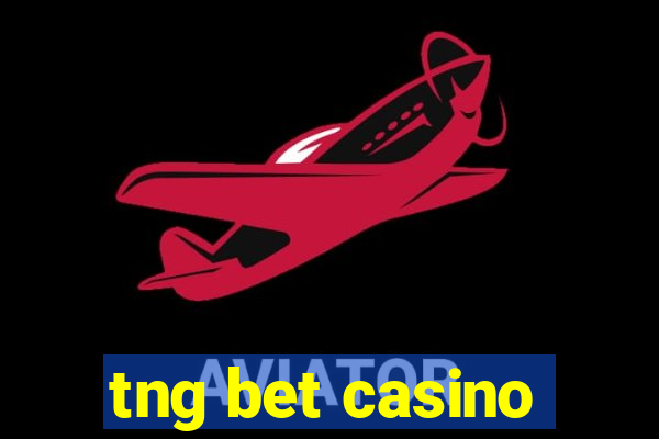 tng bet casino